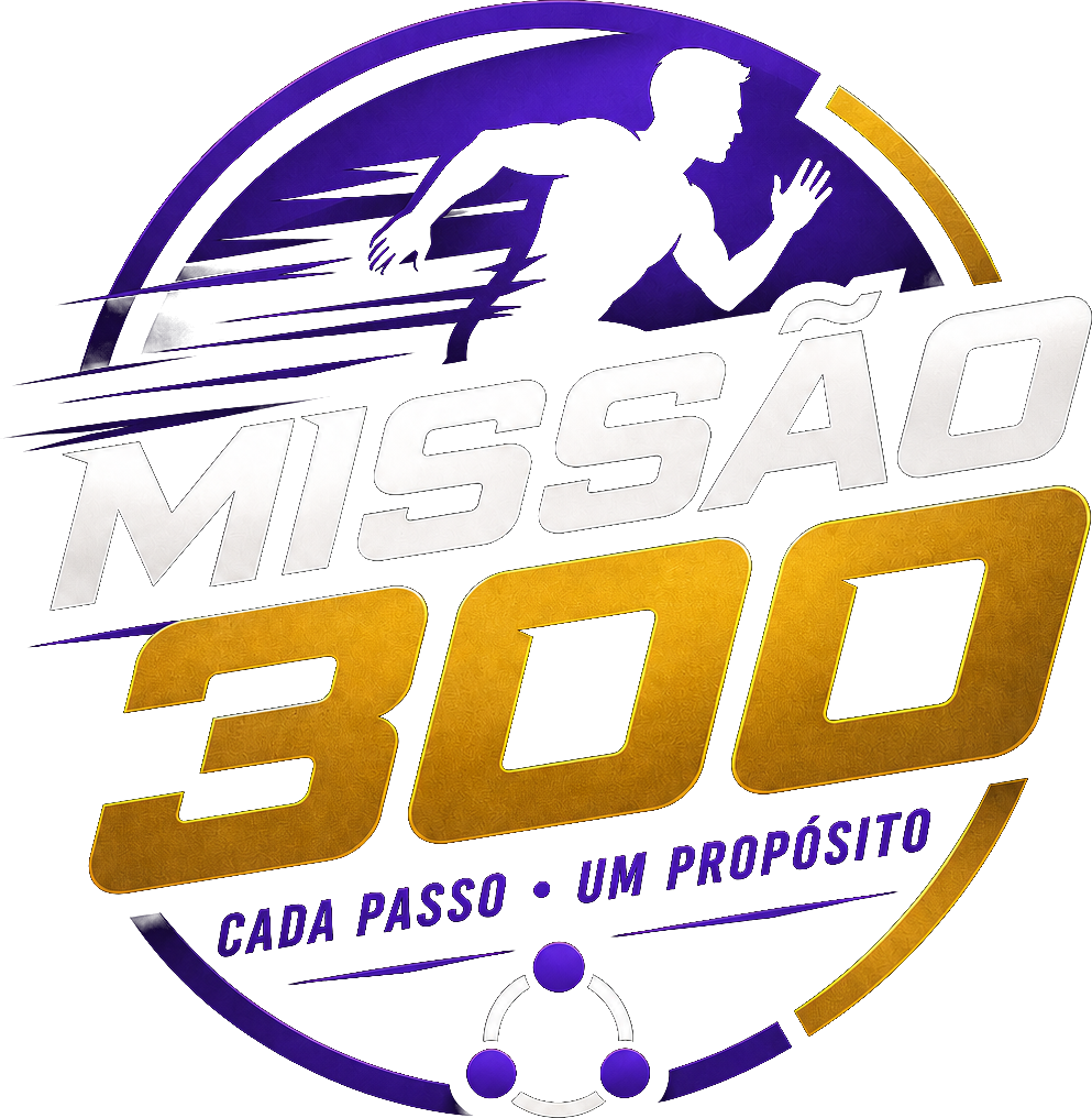 Missão 300 — cada passo, um propósito